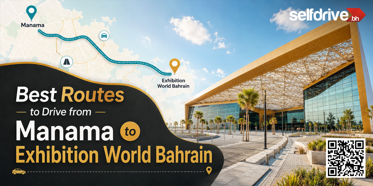 Graphic showing a route map from Manama to Exhibition World Bahrain with a modern building on a sunny day. Text: ‘Best Routes to Drive from Manama to Exhibition World Bahrain.’ QR code and selfdrive.bh logo included.